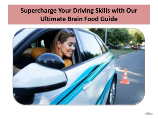 Supercharge Your Driving Skills with Our Ultimate Brain Food Guide