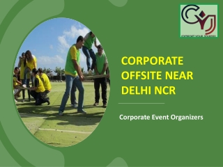 Corporate Offsite Near Delhi NCR - Corporate Outing Near Delhi NCR