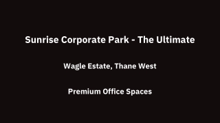 Sunrise Corporate Park The Ultimate Wagle Estate Thane | E-Brochure