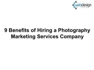 9 Benefits of Hiring a Photography Marketing Services Company