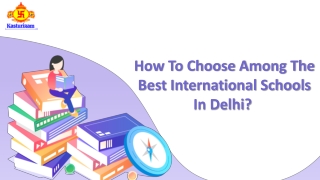 How To Choose Among The Best International Schools In Delhi?