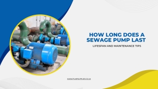 How Long Does a Sewage Pump Last Lifespan and Maintenance Tips