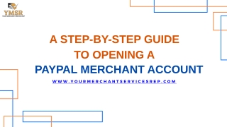 A Step-by-Step Guide to Opening a PayPal Merchant Account