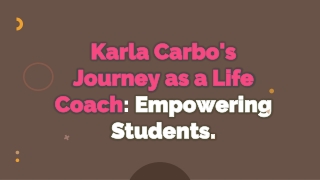 Karla Carbo's Journey as a Life Coach: Empowering Students.