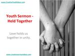 Youth Sermon - Held Together
