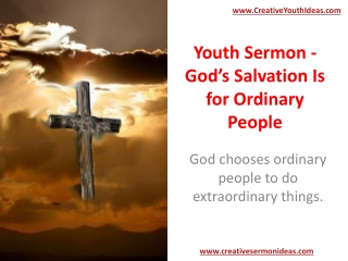 Youth Sermon - God’s Salvation Is for Ordinary People