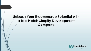 Unleash Your E-commerce Potential with a Top-Notch Shopify Development Company