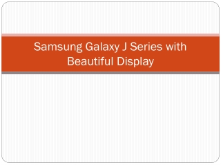 Samsung Galaxy J Series with Beautiful Display