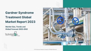 Gardner Syndrome Treatment Market 2023 Opportunity Assessment And Growth Rate