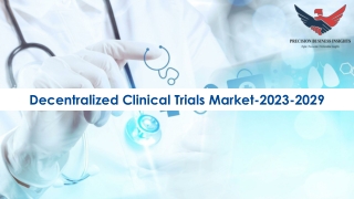 Decentralized Clinical Trials Market Size, Growth and Report 2023