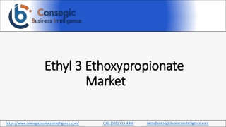 Ethyl 3 Ethoxypropionate Market is Anticipated to Increase at a steady CAGR over