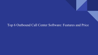 Top 6 Outbound Call Center Software_ Features and Price