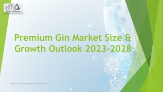 Premium Gin Market Size & Growth Outlook 2023-2028