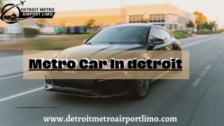 Metro Car in Detroit: Redefining Luxury and Convenience in Transportation