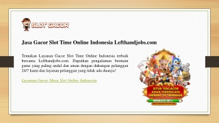 Jasa Gacor Slot Time Online Indonesia Lefthandjobs.com