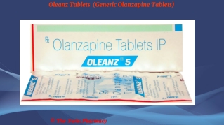 Oleanz Tablets  (Generic Olanzapine Tablets)