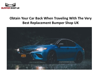 Obtain Your Car Back When Traveling With The Very Best Replacement Bumper Shop UK