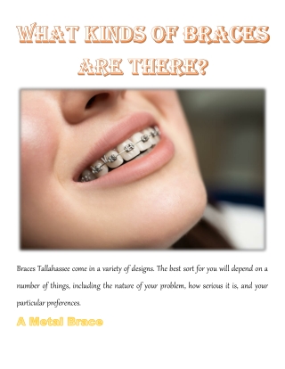 What kinds of braces are there?