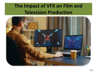 The Impact of VFX on Film and Television Production