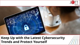 Securing Your Business: Staying Ahead of Cybersecurity Trends