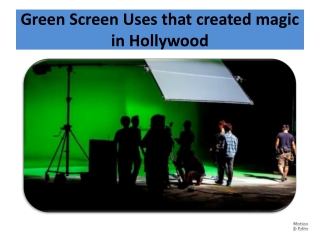 Green Screen Uses that created magic in Hollywood