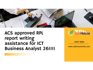 ACS approved RPL report writing assistance for ICT Business Analyst 261111