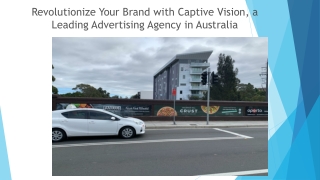 Revolutionize Your Brand with Captive Vision, a Leading Advertising Agency in Australia