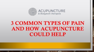 3 Common Types of Pain and How Acupuncture Could Help