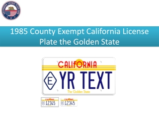 1985 County Exempt California License Plate the Golden State