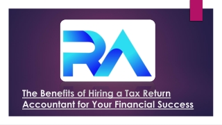 The Benefits of Hiring a Tax Return Accountant for Your Financial Success