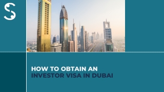 How to Obtain an Investor Visa in Dubai