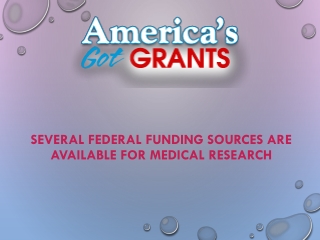 Several Federal Funding Sources Are Available For Medical Research