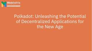 Polkadot: Unleashing the Potential of Next-Generation Blockchain Technology