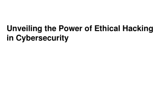 _Unveiling the Power of Ethical Hacking in Cybersecurity