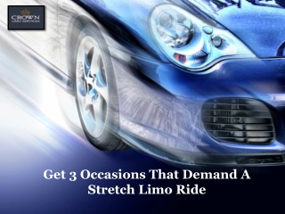 Get 3 Occasions That Demand A Stretch Limo Ride