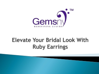 Elevate Your Bridal Look With Ruby Earrings