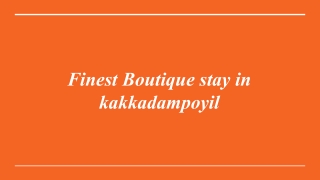 Finest Boutique stay in kakkadampoyil