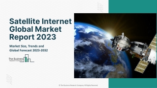 Global Satellite Internet Market Report By Size, Share And Forecast To 2023-2032