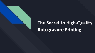 The Secret to High-Quality Rotogravure Printing