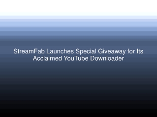 StreamFab Launches Special Giveaway for Its Acclaimed YouTube Downloader