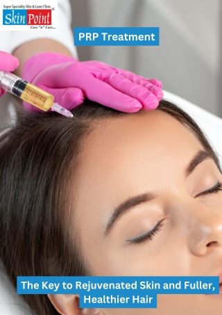 PRP Treatment: The Key to Rejuvenated Skin and Fuller, Healthier Hair by Skin specialist Dr  Manjunath BM