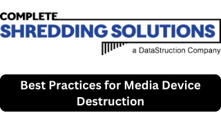 Best Practices for Media Device Destruction