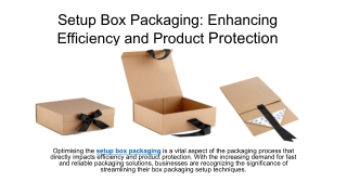 Setup Box Packaging: Enhancing Efficiency and Product Protection