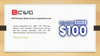 100 Welcome Bonus Secure.cwgmarkets.com