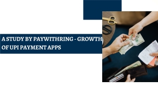 A study by paywithring - growth of upi payment apps