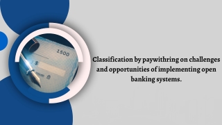 Classification by paywithring on challenges and opportunities of implementing open banking systems.