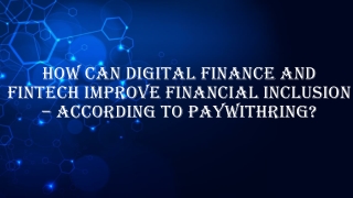 How can digital finance and fintech improve financial inclusion – according to paywithring