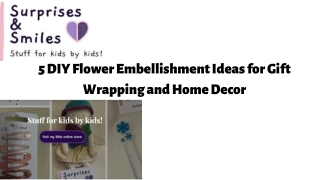 5 DIY Flower Embellishment Ideas for Gift Wrapping and Home Decor