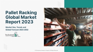 Pallet Racking Market 2023 - By Share, Current Trends, Opportunities