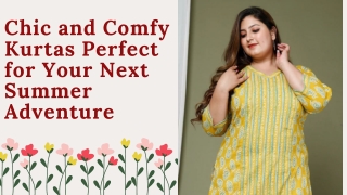 Chic and Comfy Kurtas Perfect for Your Next Summer Adventure